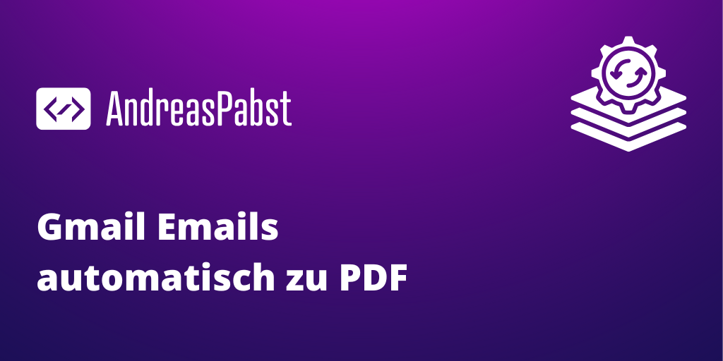 Apple Rechnungen als PDF - Wie ich automatisch Gmail Emails als PDF umwandle mit App Scripts